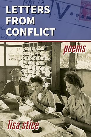 Front cover of Lisa Stice's epistolary poetry collection, Letters from Conflict, showing women during WWII sorting mail